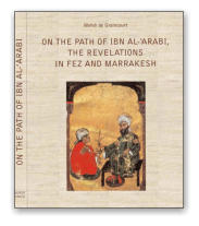 On the path of Ibn Al-Arabi, the revelations in Fz et Marrakesh" - Senso Unicol ditions.
